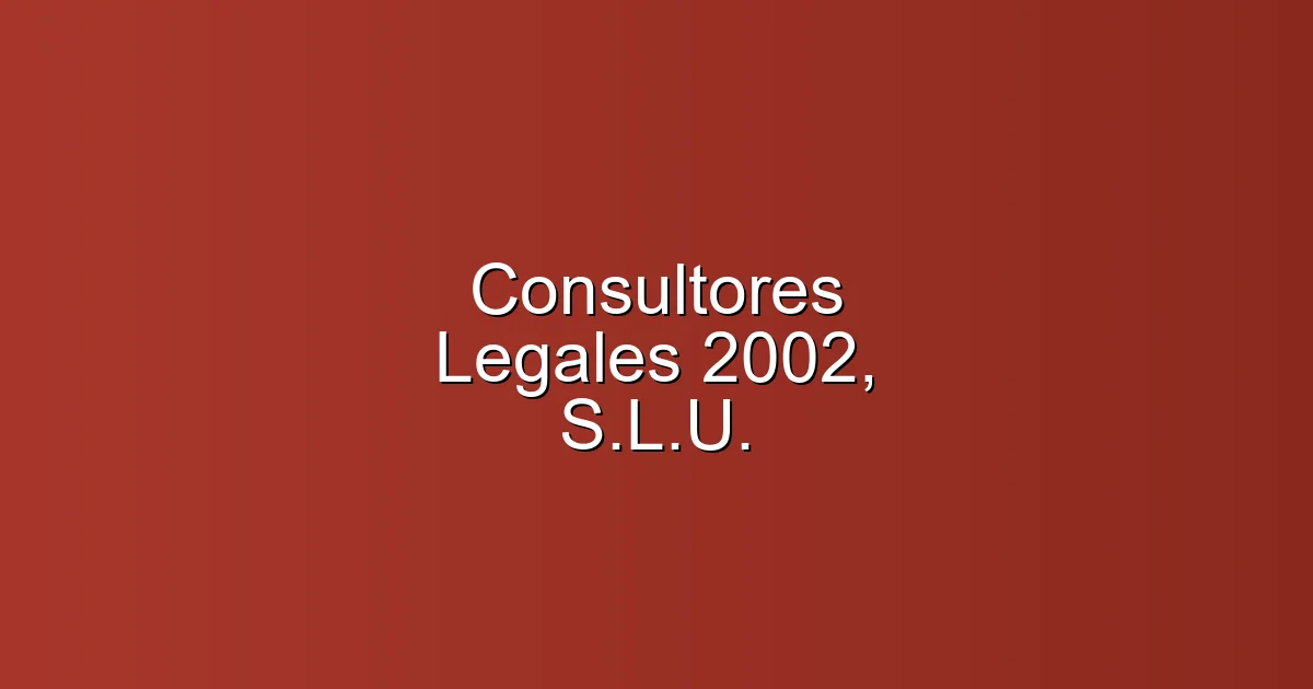 Consultores Legales 2002, S.L.U. en Bilbao: Abogado