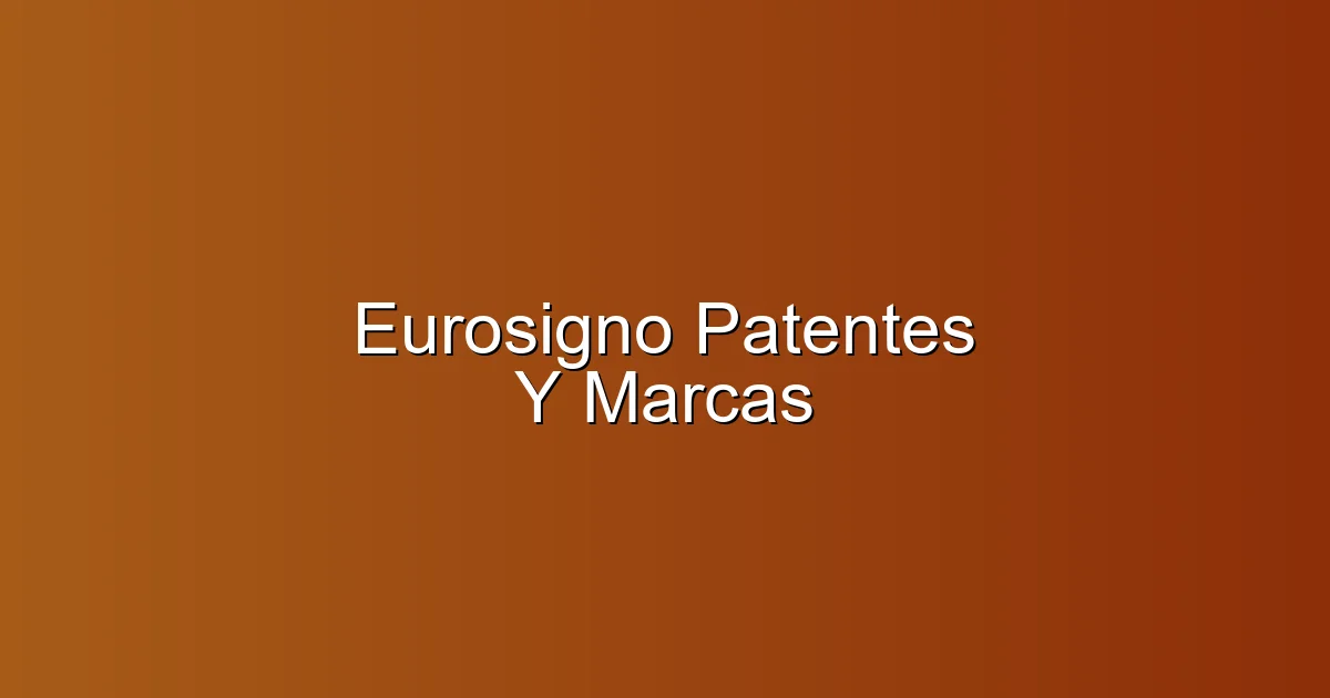Eurosigno Patentes Y Marcas en Algorta: Abogado de patentes