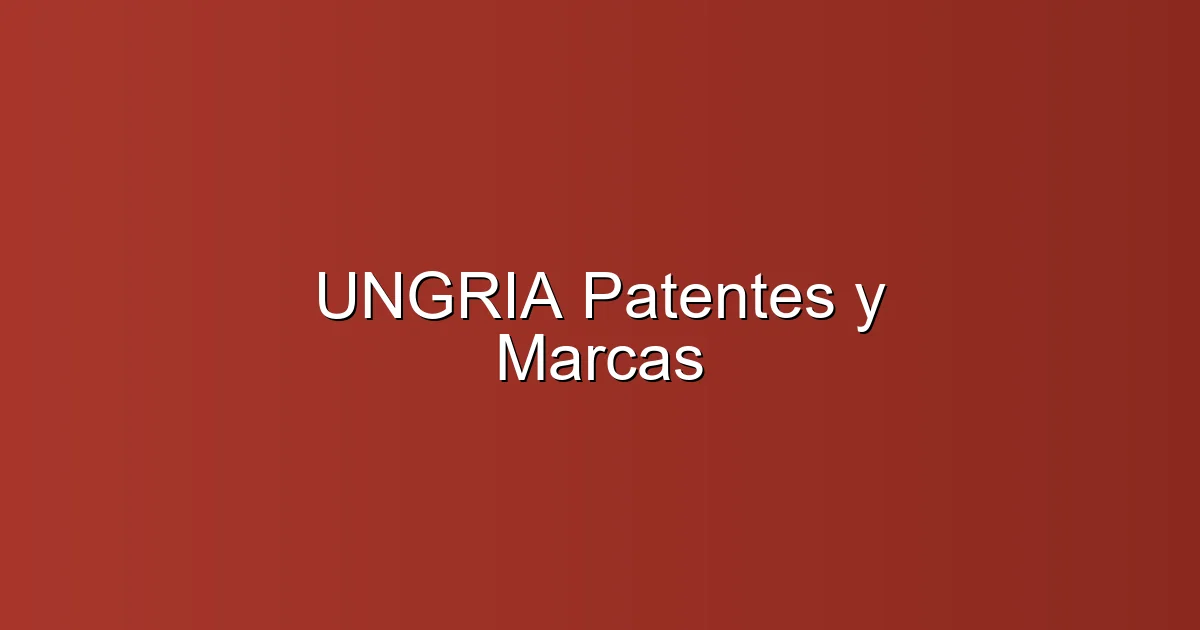 UNGRIA Patentes y Marcas en Jerez de la Frontera: Registro de la propiedad intelectual